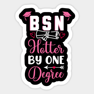 Bsn Hotter By One Degree Nurse Graduation Sticker